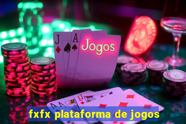 fxfx plataforma de jogos